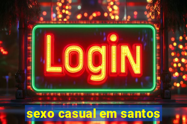 sexo casual em santos